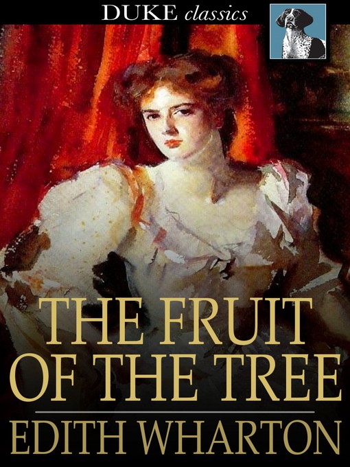 Title details for The Fruit of the Tree by Edith Wharton - Available